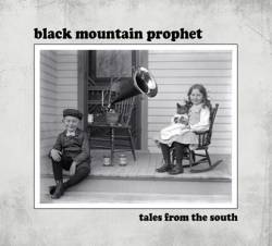 Black Mountain Prophet : Tales from the South